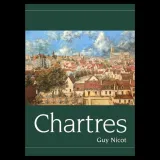 Chartres : par rues, tertres et monuments 