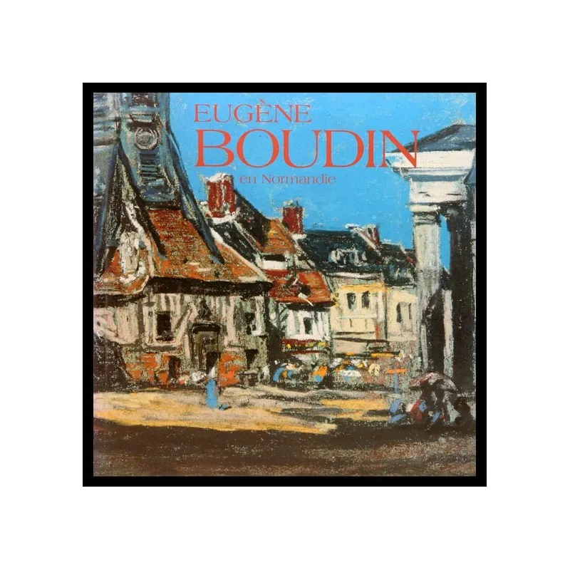 Eugène Boudin en Normandie