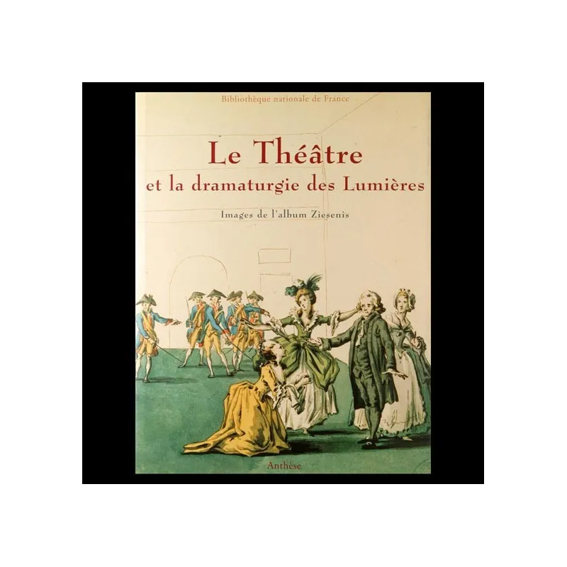 Le Théâtre et la dramaturgie des Lumières
