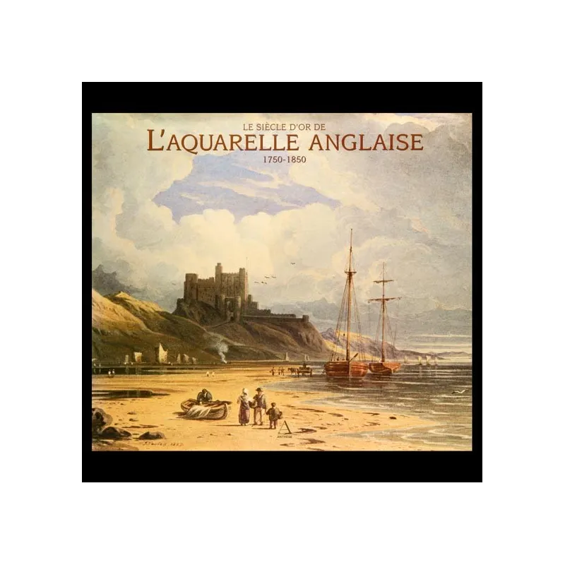 Le siècle d'or de l'aquarelle anglaise